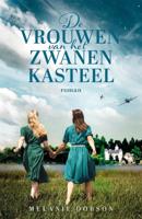 De vrouwen van het zwanenkasteel (Paperback)
