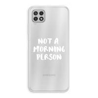 Morning person: Samsung Galaxy A22 4G Transparant Hoesje