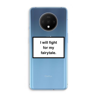 Fight for my fairytale: OnePlus 7T Transparant Hoesje