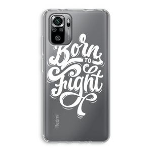 Born to Fight: Xiaomi Redmi Note 10S Transparant Hoesje