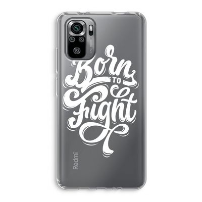 Born to Fight: Xiaomi Redmi Note 10S Transparant Hoesje