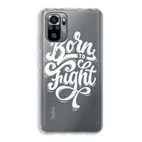 Born to Fight: Xiaomi Redmi Note 10S Transparant Hoesje