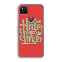 Turn hate into love: Google Pixel 4a Transparant Hoesje