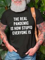 The Real Pandemic Is How Stupid Everyone Is Casual Short Sleeve T-shirt - thumbnail