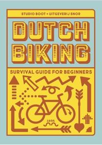 Dutch biking survival guide for beginners (Hardback)