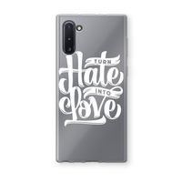 Turn hate into love: Samsung Galaxy Note 10 Transparant Hoesje