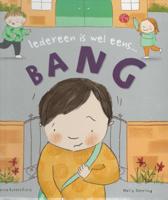 Iedereen is wel eens...bang! (Hardback)