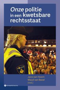 Onze politie in een kwetsbare rechtsstaat (Paperback)