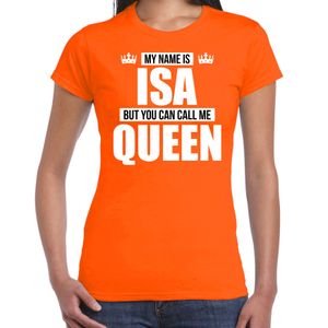 Naam cadeau t-shirt my name is Isa - but you can call me Queen oranje voor dames