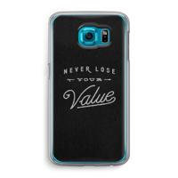 Never lose your value: Samsung Galaxy S6 Transparant Hoesje