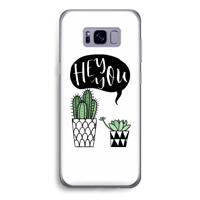 Hey you cactus: Samsung Galaxy S8 Transparant Hoesje