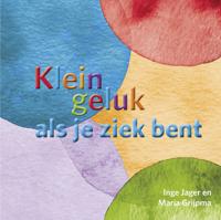 Klein geluk als je ziek bent (Hardback) Klein geluk als je ziek bent (Hardback)