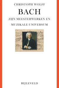 Bach - zijn meesterwerken en muzikale universum (Paperback)