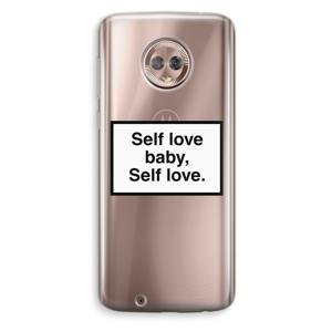 Self love: Motorola Moto G6 Transparant Hoesje
