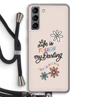 Tough Life: Samsung Galaxy S21 Transparant Hoesje met koord