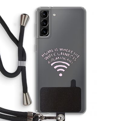 Home Is Where The Wifi Is: Samsung Galaxy S21 Plus Transparant Hoesje met koord