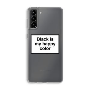 Black is my happy color: Samsung Galaxy S21 Plus Transparant Hoesje