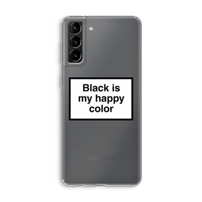 Black is my happy color: Samsung Galaxy S21 Plus Transparant Hoesje