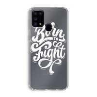 Born to Fight: Samsung Galaxy M31 Transparant Hoesje