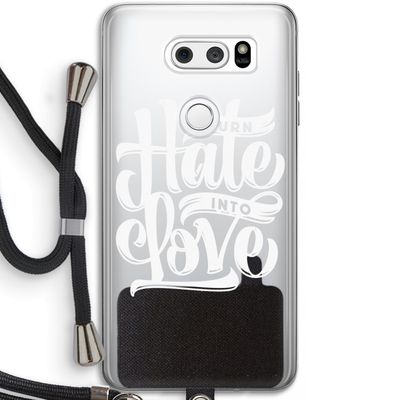Turn hate into love: LG V30 Transparant Hoesje met koord