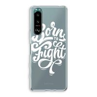 Born to Fight: Sony Xperia 5 III Transparant Hoesje
