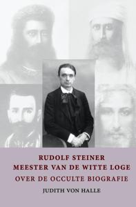 Rudolf Steiner - meester van de witte loge (Hardback)