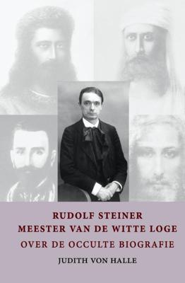 Rudolf Steiner - meester van de witte loge (Hardback)