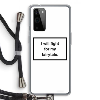 Fight for my fairytale: OnePlus 9 Pro Transparant Hoesje met koord