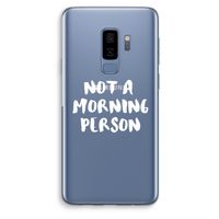 Morning person: Samsung Galaxy S9 Plus Transparant Hoesje