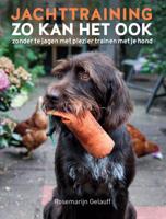 Jachttraining, zo kan het ook (Hardback)
