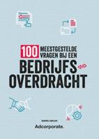 100 meestgestelde vragen bij een bedrijfsoverdracht (Paperback)
