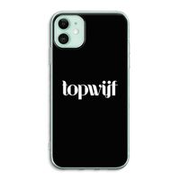 Topwijf Zwart: iPhone 11 Transparant Hoesje