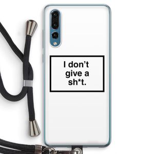 Don't give a shit: Huawei P20 Pro Transparant Hoesje met koord