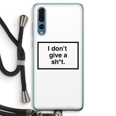 Don't give a shit: Huawei P20 Pro Transparant Hoesje met koord