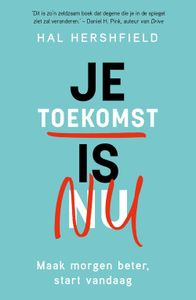 Je toekomst is nu - Hal Hershfield - ebook