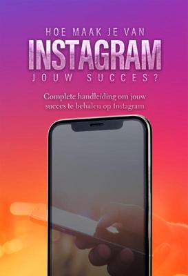 Hoe maak je van Instagram jouw succes? (Paperback)