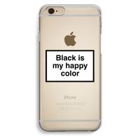 Black is my happy color: iPhone 6 / 6S Transparant Hoesje