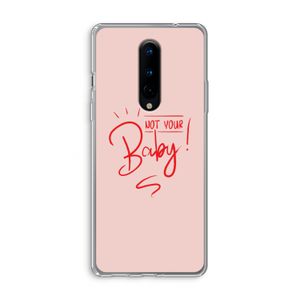 Not Your Baby: OnePlus 8 Transparant Hoesje