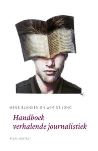 Handboek verhalende journalistiek - Henk Blanken, Wim de Jong - ebook