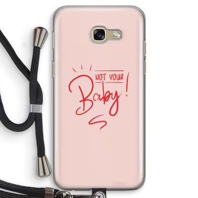 Not Your Baby: Samsung Galaxy A5 (2017) Transparant Hoesje met koord