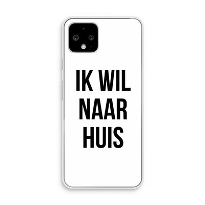 Ik wil naar huis: Pixel 4 Transparant Hoesje