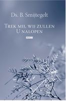 Trek mij, wij zullen U nalopen - 2 - B. Smijtegelt - ebook