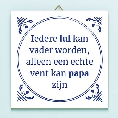 Tegeltje Iedere lul kan vader worden