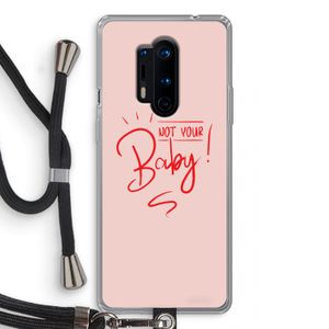Not Your Baby: OnePlus 8 Pro Transparant Hoesje met koord