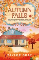 Autumn Falls - Taylor Gray - ebook