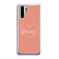 Forever heart: Huawei P30 Pro Transparant Hoesje