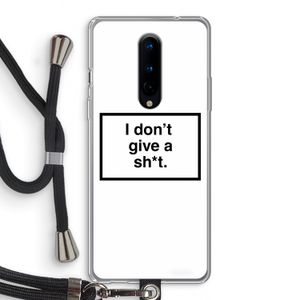 Don't give a shit: OnePlus 8 Transparant Hoesje met koord