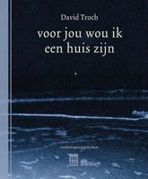 Voor Jou Wou Ik Een Huis Zijn - David Troch - Paperback (9789460018572) - thumbnail