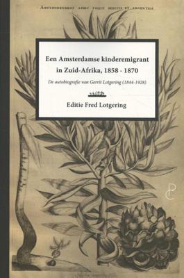 Een Amsterdamse kinderemigrant in Zuid-Afrika, 1858-1870 (Paperback)