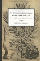 Een Amsterdamse kinderemigrant in Zuid-Afrika, 1858-1870 (Paperback)